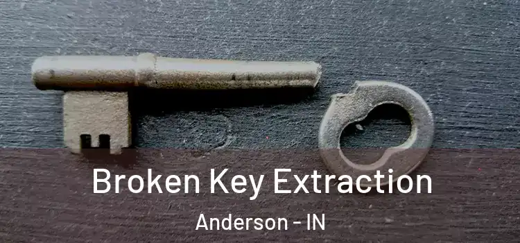 Broken Key Extraction Anderson - IN