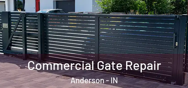 Commercial Gate Repair Anderson - IN