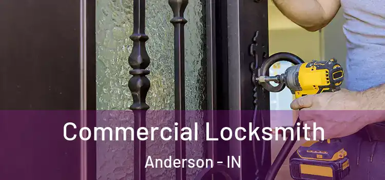 Commercial Locksmith Anderson - IN
