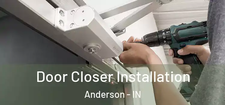 Door Closer Installation Anderson - IN