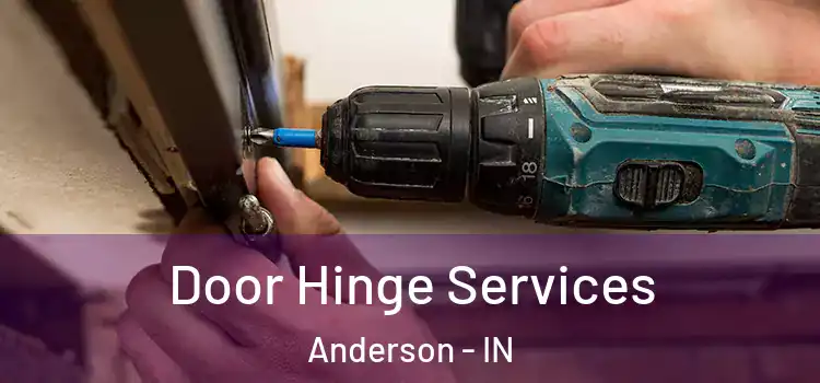 Door Hinge Services Anderson - IN
