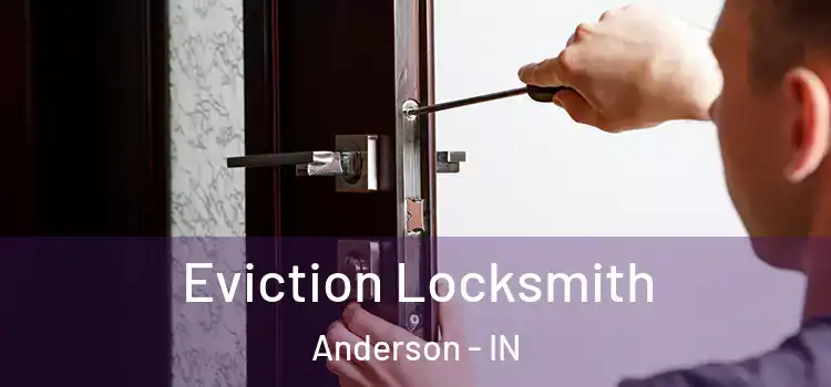 Eviction Locksmith Anderson - IN