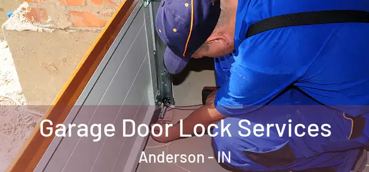Garage Door Lock Services Anderson - IN