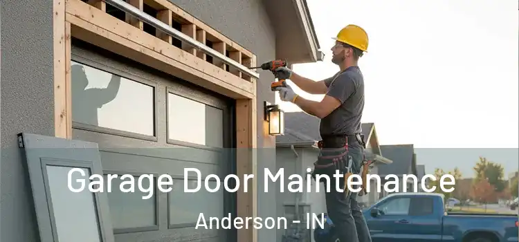 Garage Door Maintenance Anderson - IN