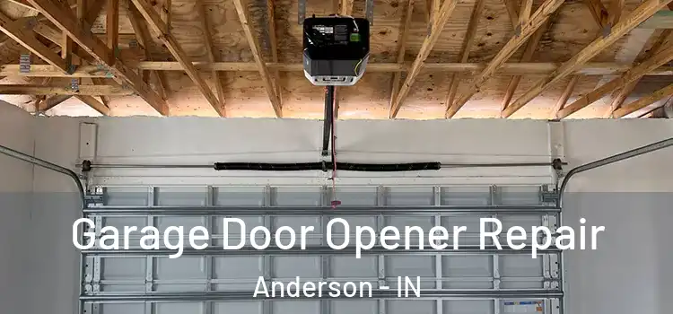  Garage Door Opener Repair Anderson - IN