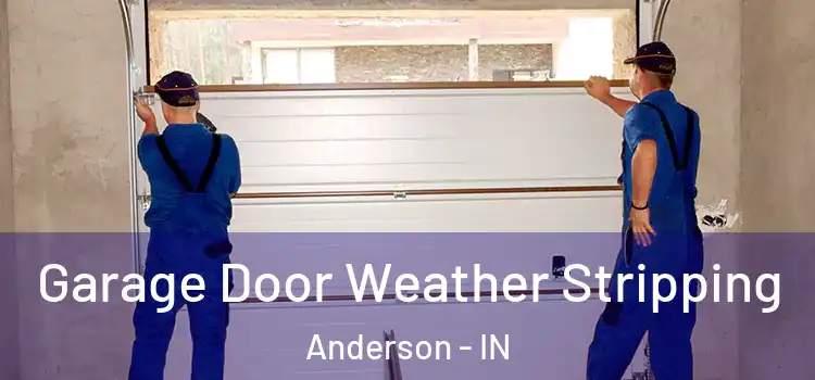  Garage Door Weather Stripping Anderson - IN