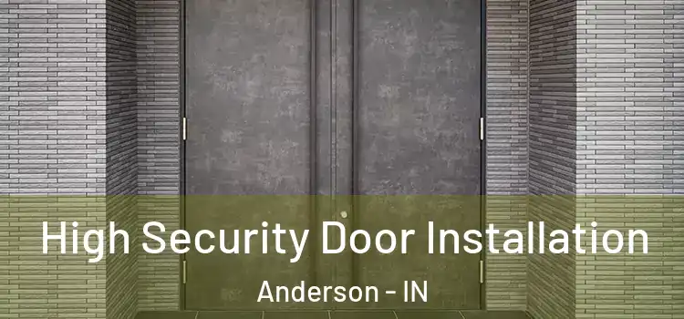 High Security Door Installation Anderson - IN