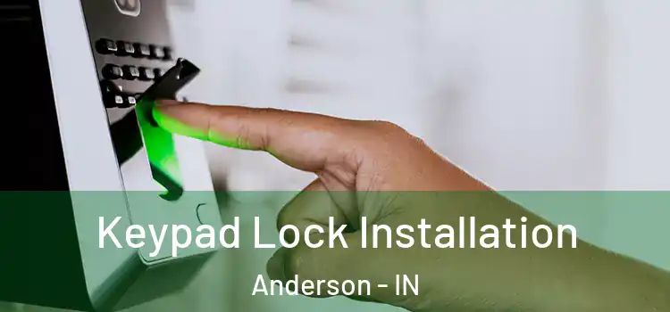 Keypad Lock Installation Anderson - IN