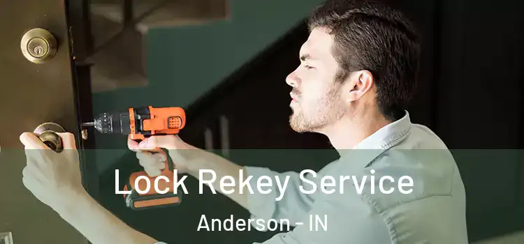 Lock Rekey Service Anderson - IN