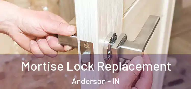 Mortise Lock Replacement Anderson - IN