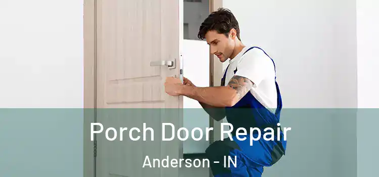  Porch Door Repair Anderson - IN