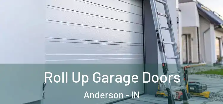  Roll Up Garage Doors Anderson - IN