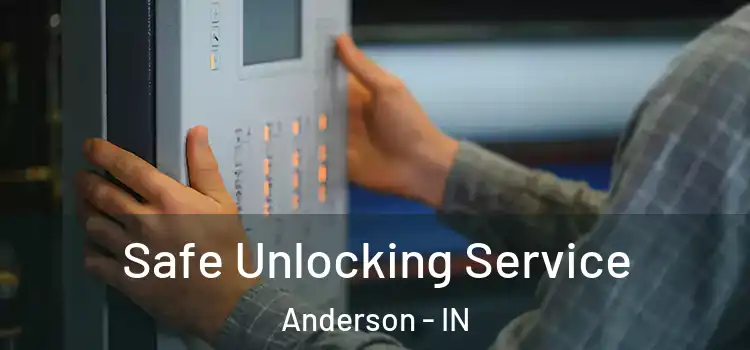 Safe Unlocking Service Anderson - IN