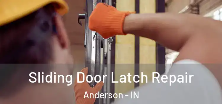 Sliding Door Latch Repair Anderson - IN