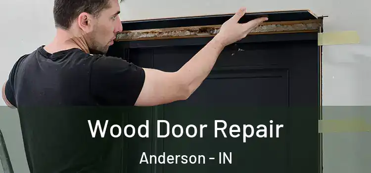  Wood Door Repair Anderson - IN
