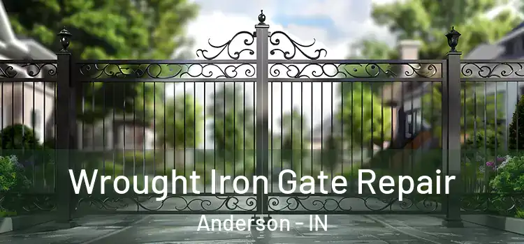 Wrought Iron Gate Repair Anderson - IN